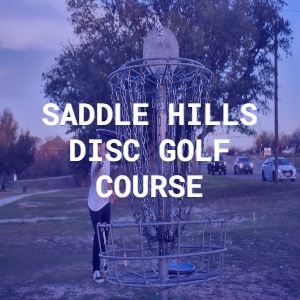 saddle hills disc golf course