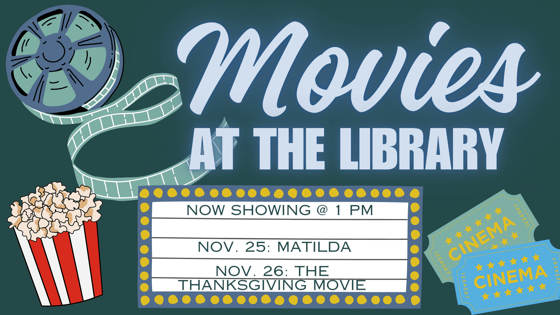 Movies @ The Library, 1 pm: Nov 25 Matilda, Nov 26 The Thanksgiving Movie
