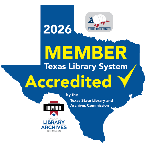 2026 Member Texas Library System Accredited by the Texas State Library and Archives Commission