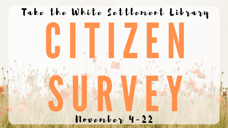 Take the White Settlement Library Citizen Survey